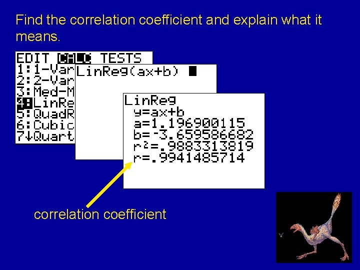 Find the correlation coefficient and explain what it means. correlation coefficient 