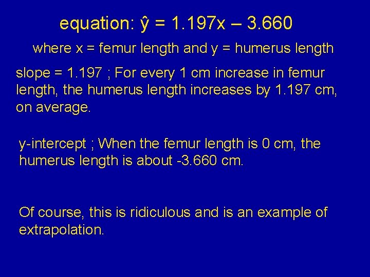 equation: ŷ = 1. 197 x – 3. 660 where x = femur length