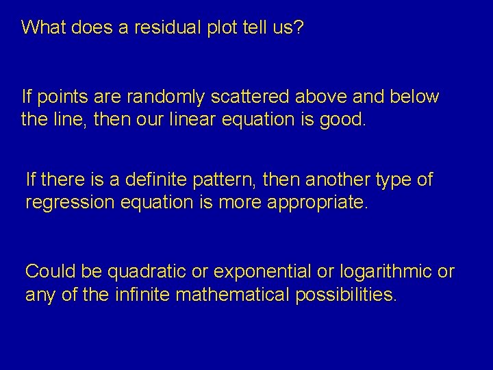 What does a residual plot tell us? If points are randomly scattered above and