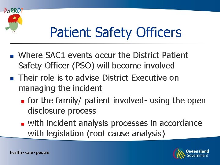 Patient Safety Officers n n Where SAC 1 events occur the District Patient Safety