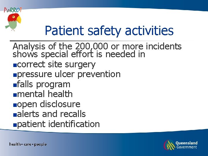 Patient safety activities Analysis of the 200, 000 or more incidents shows special effort