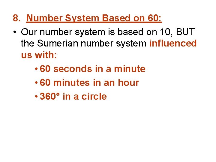 8. Number System Based on 60: • Our number system is based on 10,