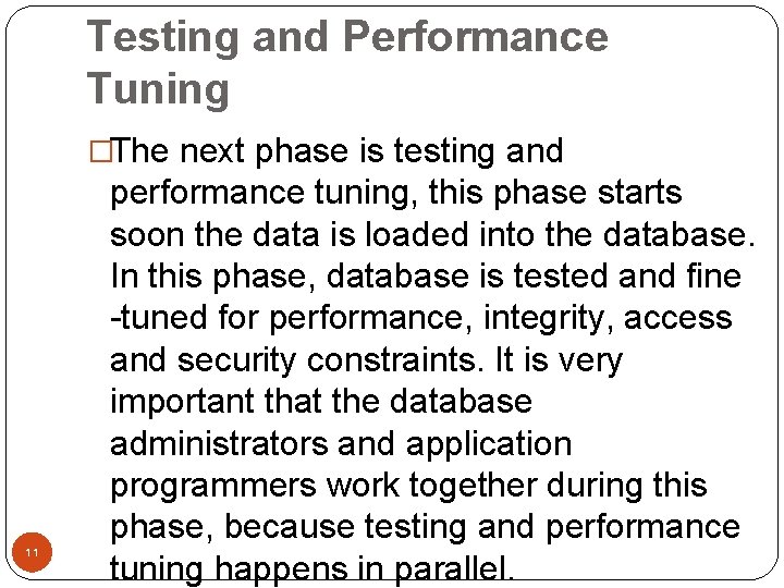 Testing and Performance Tuning �The next phase is testing and 11 performance tuning, this