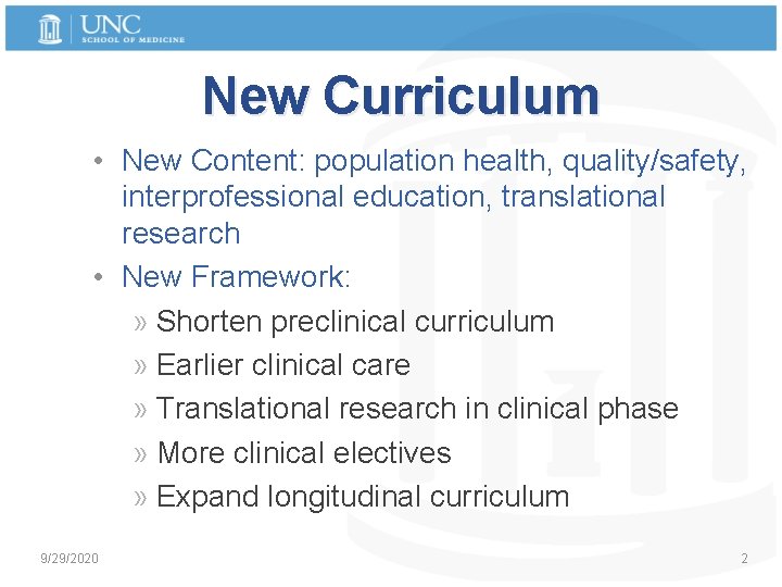 New Curriculum • New Content: population health, quality/safety, interprofessional education, translational research • New