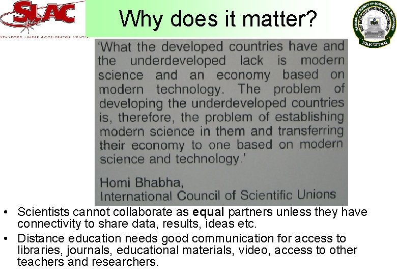 Why does it matter? • Scientists cannot collaborate as equal partners unless they have