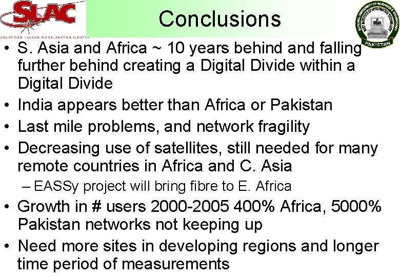 Conclusions • S. Asia and Africa ~ 10 years behind and falling further behind