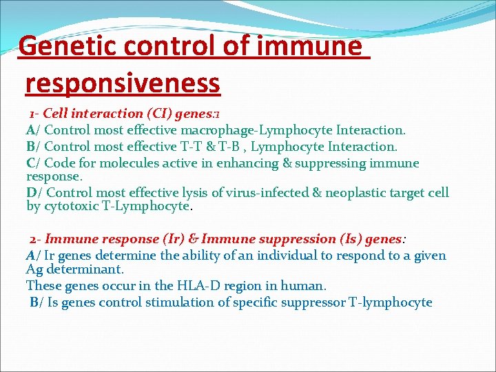 Genetic control of immune responsiveness 1 - Cell interaction (CI) genes: 1 A/ Control