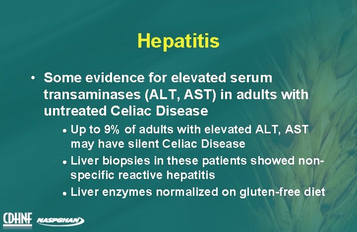 Hepatitis • Some evidence for elevated serum transaminases (ALT, AST) in adults with untreated