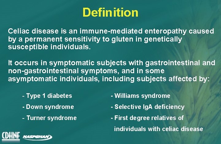 Definition Celiac disease is an immune-mediated enteropathy caused by a permanent sensitivity to gluten