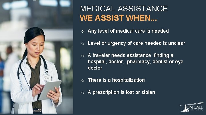 MEDICAL ASSISTANCE WE ASSIST WHEN. . . o Any level of medical care is