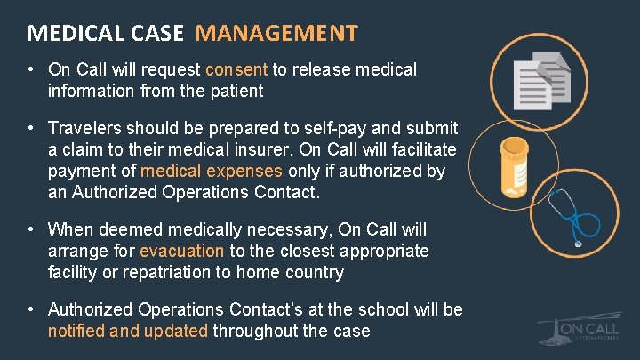 MEDICAL CASE MANAGEMENT • On Call will request consent to release medical information from