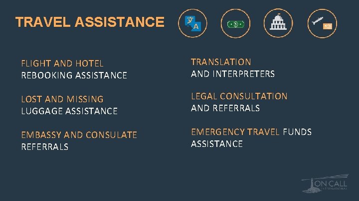 TRAVEL ASSISTANCE FLIGHT AND HOTEL REBOOKING ASSISTANCE TRANSLATION AND INTERPRETERS LOST AND MISSING LUGGAGE