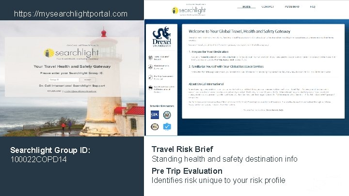 https: //mysearchlightportal. com Searchlight Group ID: 100022 COPD 14 Travel Risk Brief Standing health