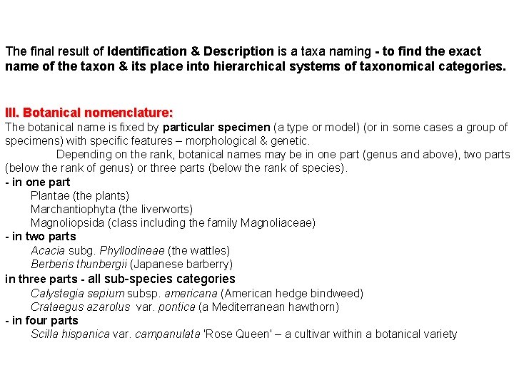 The final result of Identification & Description is a taxa naming - to find