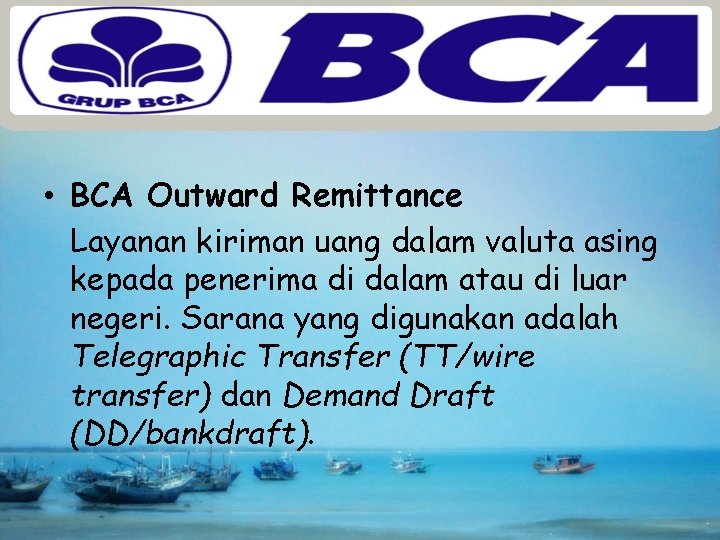  • BCA Outward Remittance Layanan kiriman uang dalam valuta asing kepada penerima di