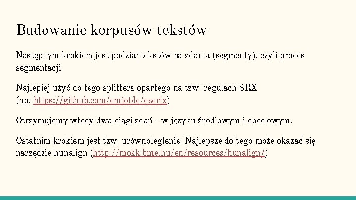 Budowanie korpusów tekstów Następnym krokiem jest podział tekstów na zdania (segmenty), czyli proces segmentacji.