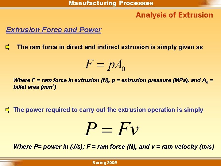 Manufacturing Processes Analysis of Extrusion Force and Power The ram force in direct and