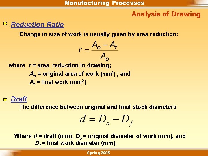Manufacturing Processes Analysis of Drawing Reduction Ratio Change in size of work is usually