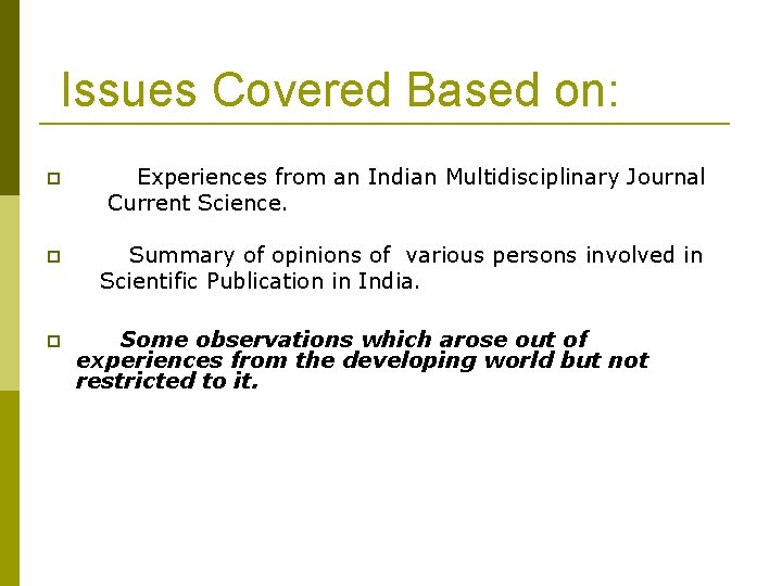 Issues Covered Based on: Experiences from an Indian Multidisciplinary Journal Current Science. Summary of