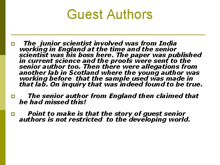 Guest Authors The junior scientist involved was from India working in England at the