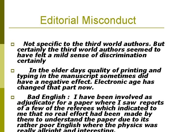 Editorial Misconduct Not specific to the third world authors. But certainly the third world