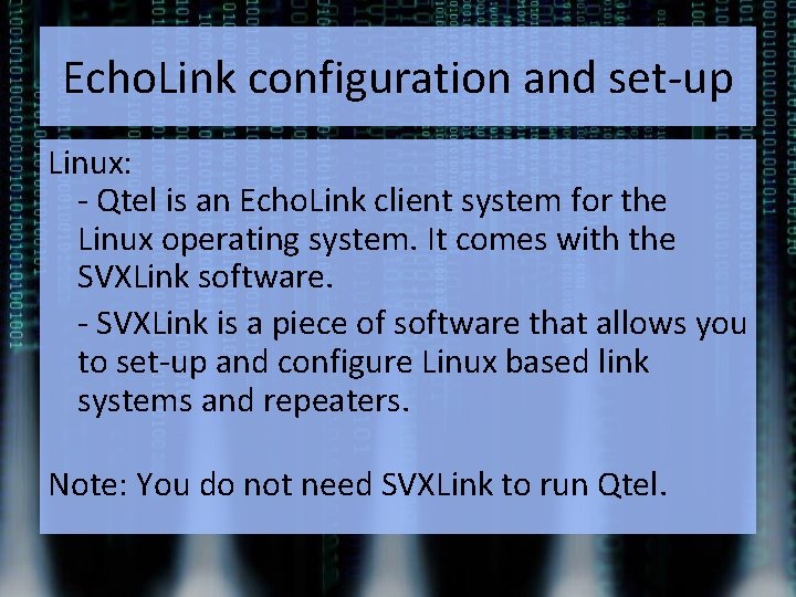 Echo. Link configuration and set-up Linux: - Qtel is an Echo. Link client system