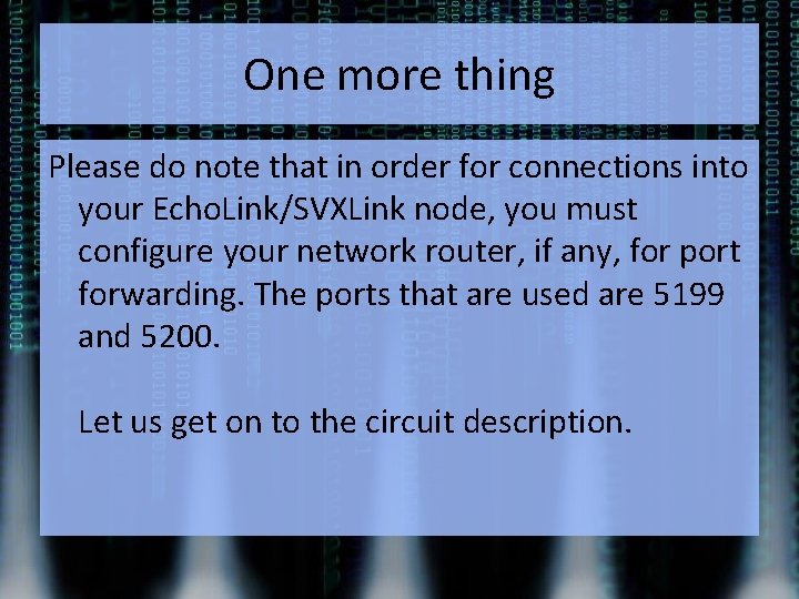 One more thing Please do note that in order for connections into your Echo.