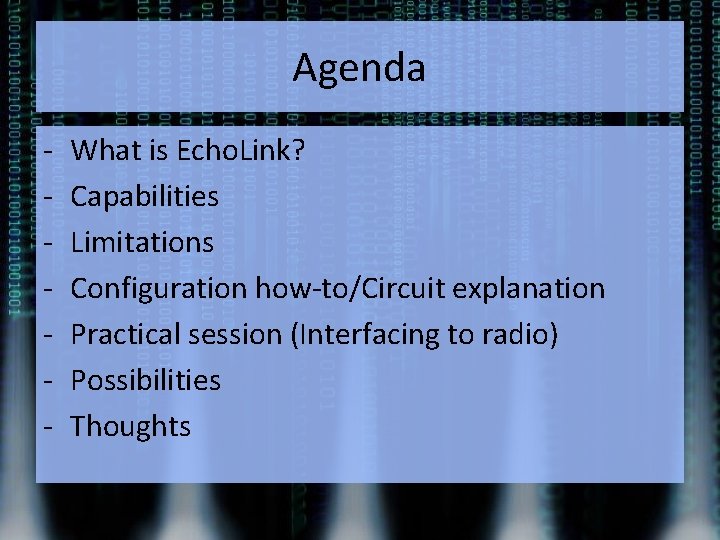 Agenda - What is Echo. Link? Capabilities Limitations Configuration how-to/Circuit explanation Practical session (Interfacing