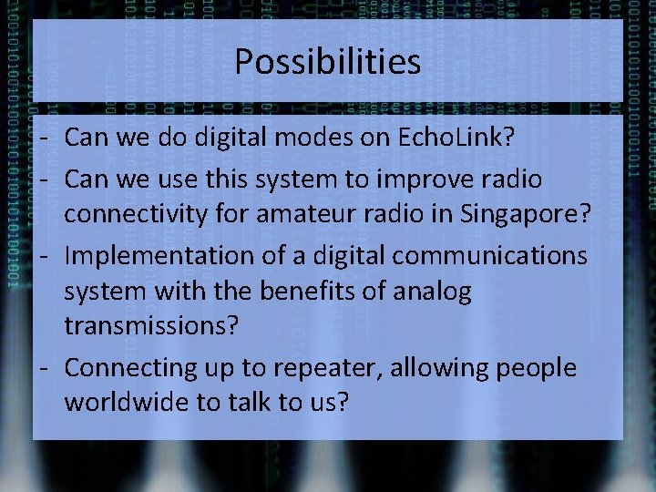 Possibilities - Can we do digital modes on Echo. Link? - Can we use
