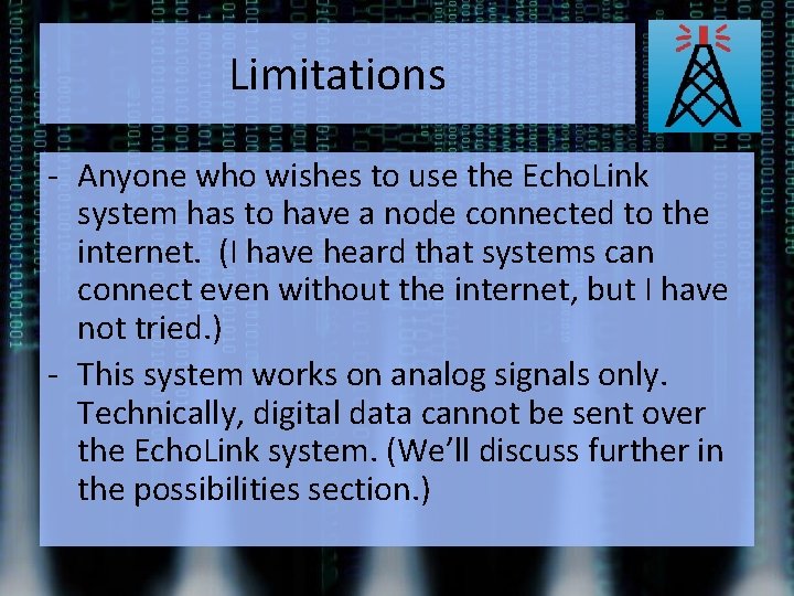 Limitations - Anyone who wishes to use the Echo. Link system has to have