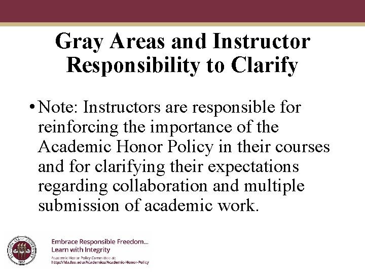 Gray Areas and Instructor Responsibility to Clarify • Note: Instructors are responsible for reinforcing