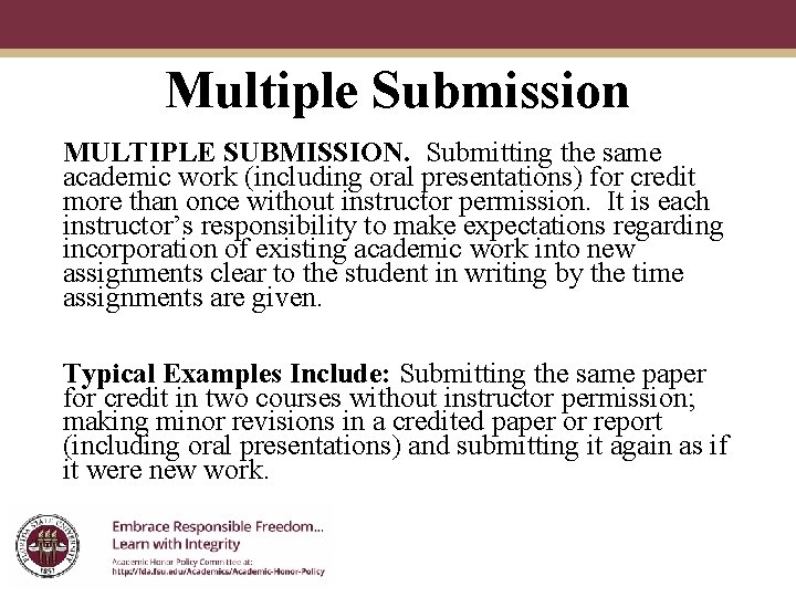 Multiple Submission MULTIPLE SUBMISSION. Submitting the same academic work (including oral presentations) for credit