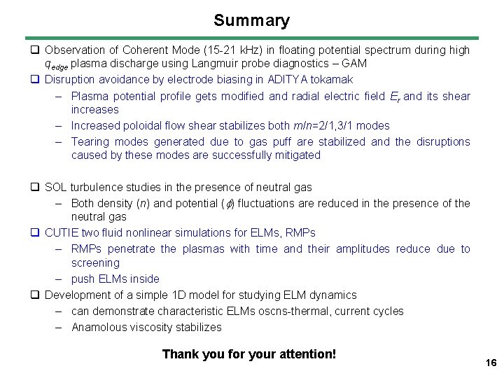 Summary q Observation of Coherent Mode (15 -21 k. Hz) in floating potential spectrum