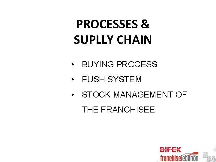 PROCESSES & SUPLLY CHAIN • BUYING PROCESS • PUSH SYSTEM • STOCK MANAGEMENT OF
