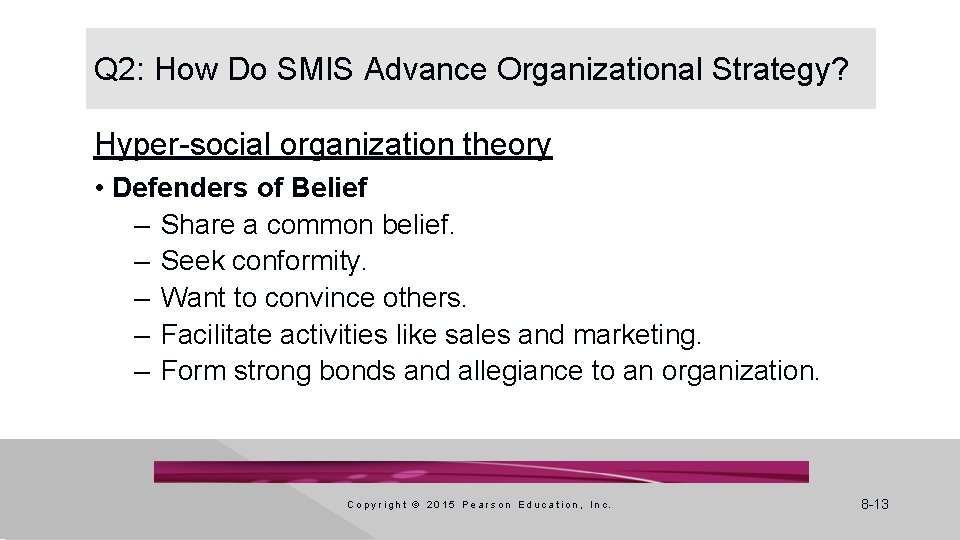 Q 2: How Do SMIS Advance Organizational Strategy? Hyper-social organization theory • Defenders of