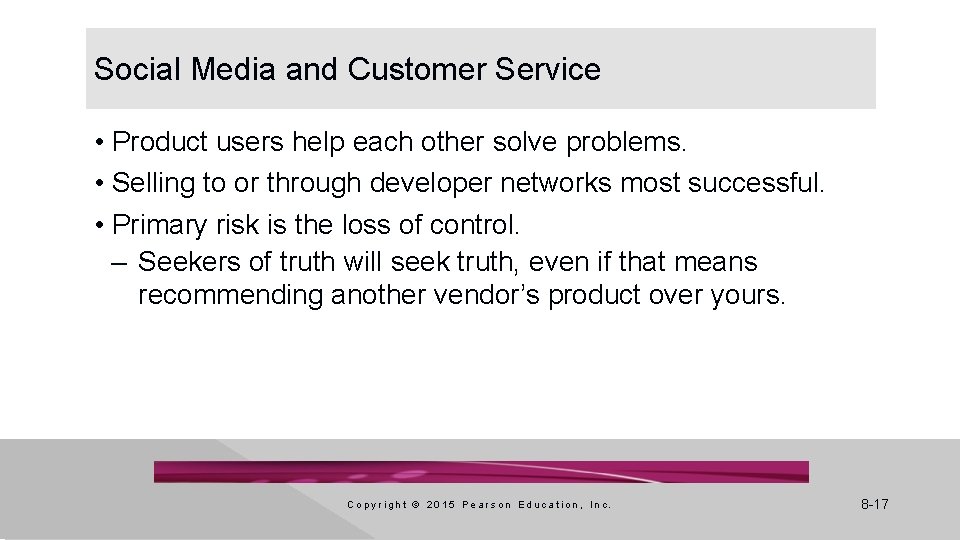 Social Media and Customer Service • Product users help each other solve problems. •