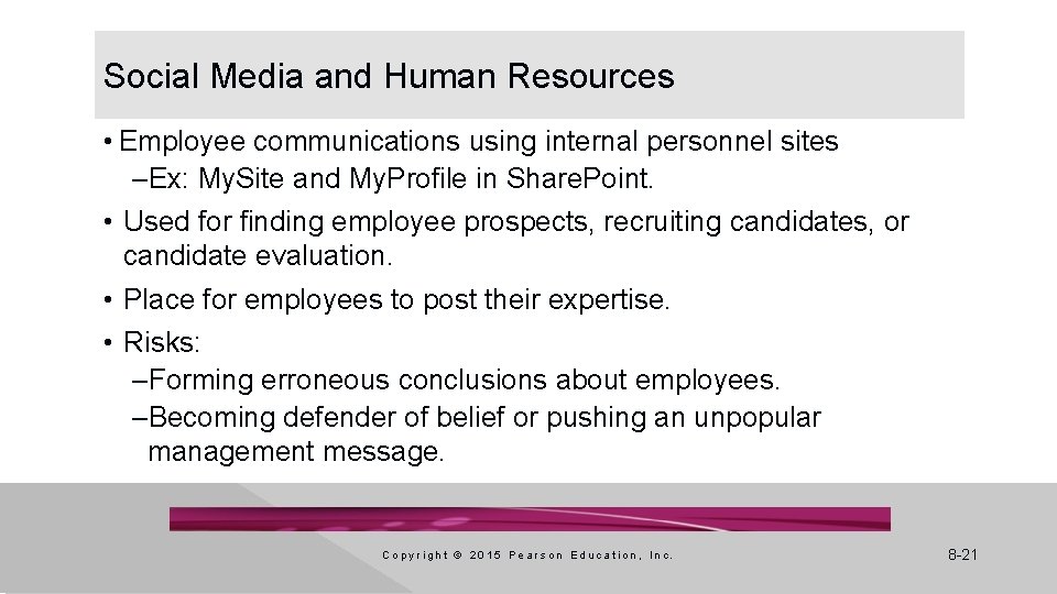 Social Media and Human Resources • Employee communications using internal personnel sites –Ex: My.