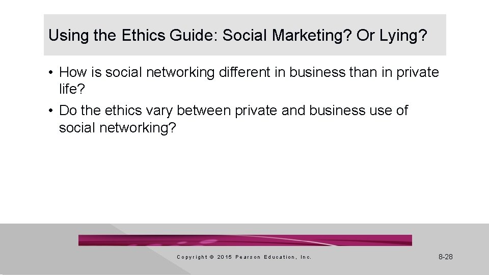 Using the Ethics Guide: Social Marketing? Or Lying? • How is social networking different