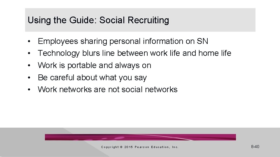 Using the Guide: Social Recruiting • • • Employees sharing personal information on SN