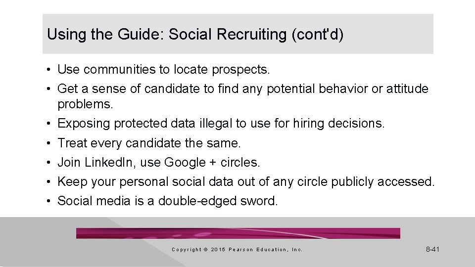 Using the Guide: Social Recruiting (cont'd) • Use communities to locate prospects. • Get