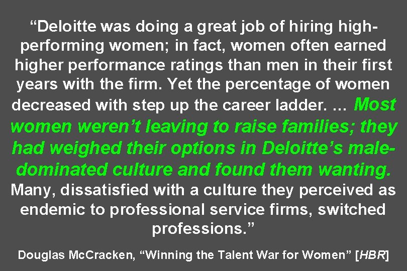 “Deloitte was doing a great job of hiring highperforming women; in fact, women often