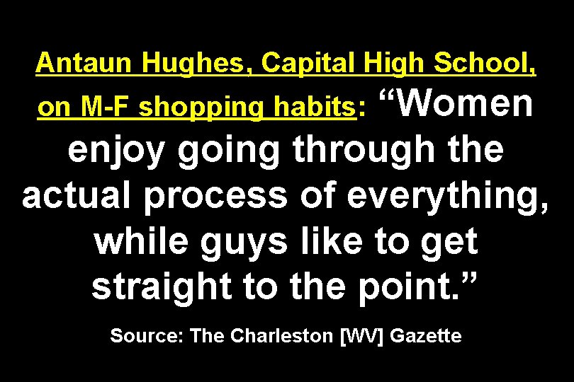 Antaun Hughes, Capital High School, “Women enjoy going through the actual process of everything,