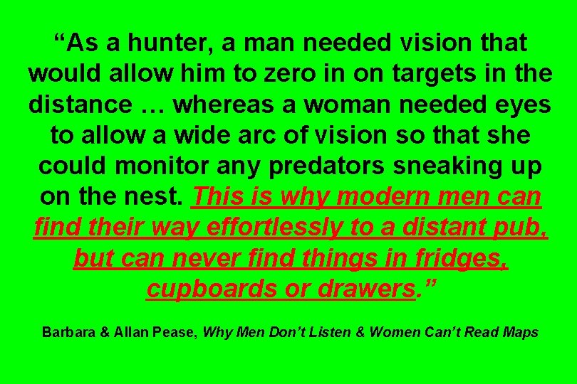 “As a hunter, a man needed vision that would allow him to zero in
