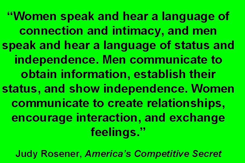 “Women speak and hear a language of connection and intimacy, and men speak and