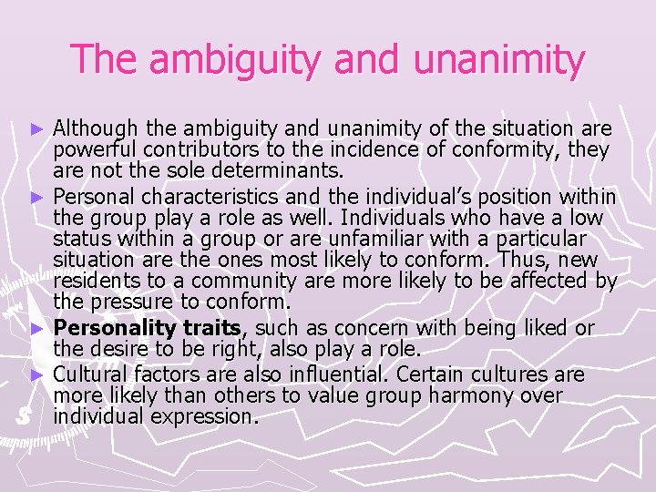 The ambiguity and unanimity Although the ambiguity and unanimity of the situation are powerful