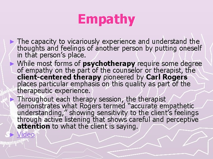 Empathy The capacity to vicariously experience and understand the thoughts and feelings of another