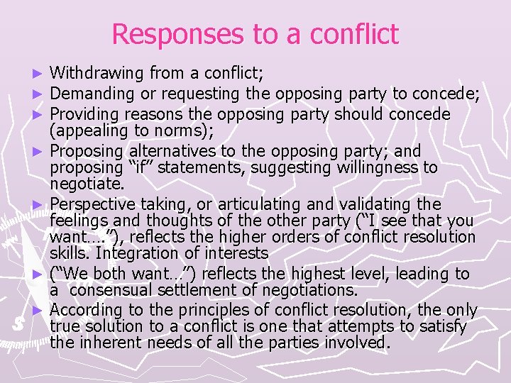 Responses to a conflict Withdrawing from a conflict; Demanding or requesting the opposing party