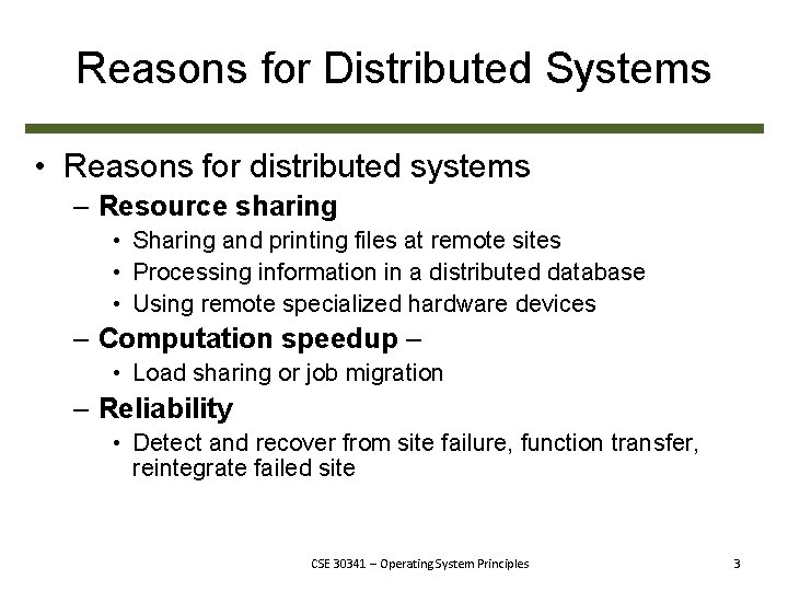 Reasons for Distributed Systems • Reasons for distributed systems – Resource sharing • Sharing