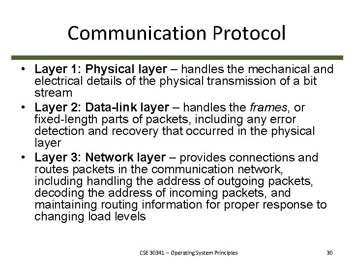 Communication Protocol • Layer 1: Physical layer – handles the mechanical and electrical details