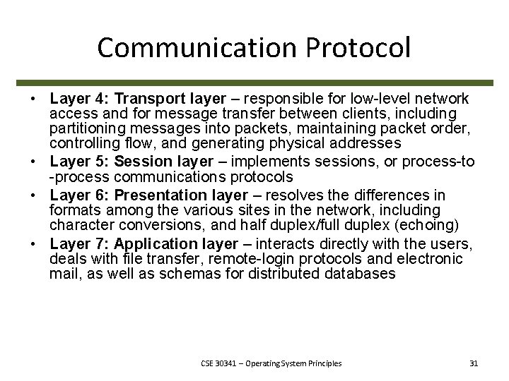 Communication Protocol • Layer 4: Transport layer – responsible for low-level network access and